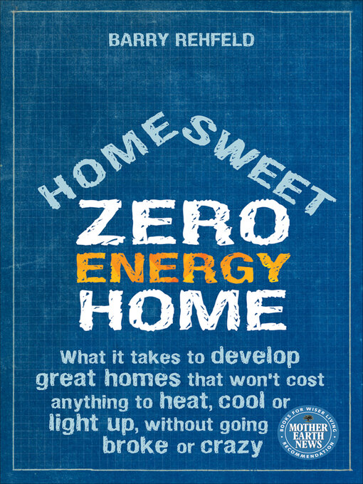 Title details for Home Sweet Zero Energy Home by Barry Rehfeld - Available